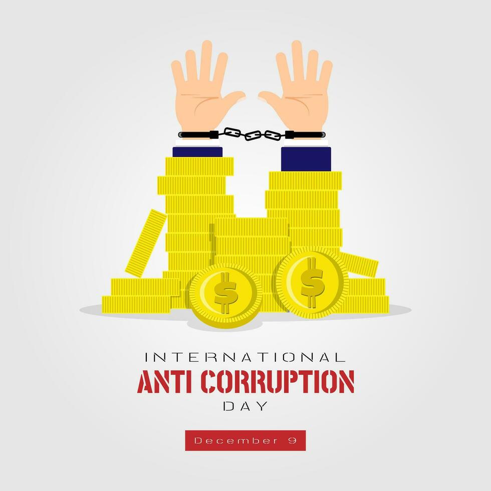 Internationale anti corruptie dag poster met stapels van munten en geboeid handen vector