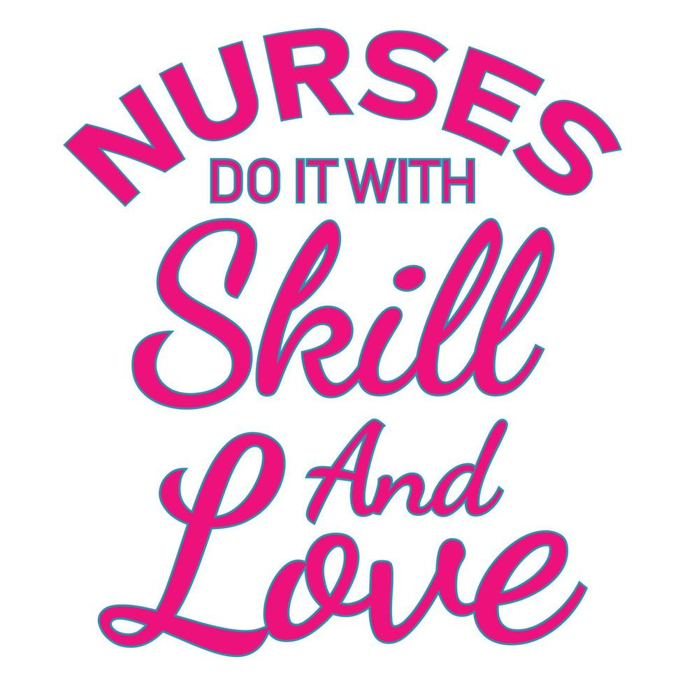 verpleegster citaten, verpleegster doet het met vaardigheid en liefde typografie t-shirt print gratis vector