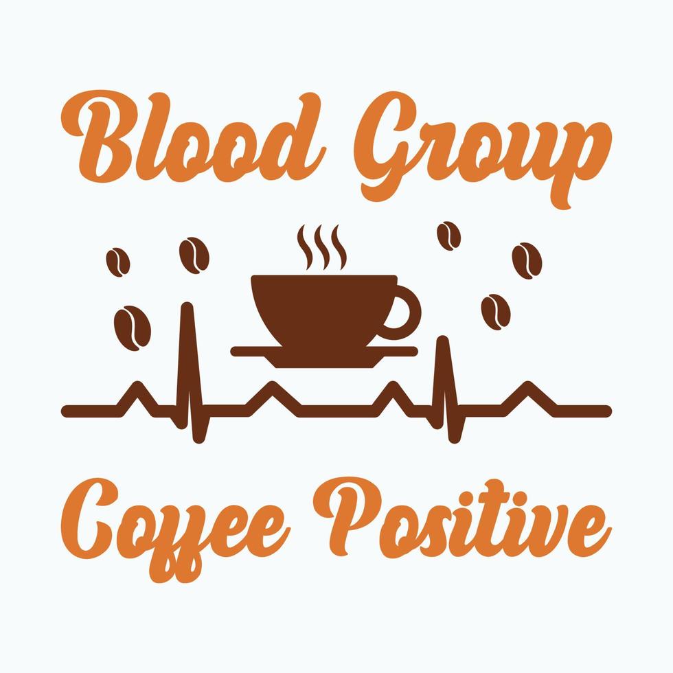 koffie citaten, bloedgroep koffie positieve typografie t-shirt print gratis vector