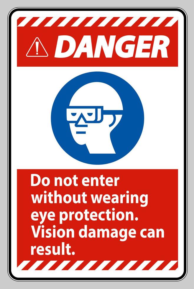 gevarenbord ga niet naar binnen zonder oogbescherming te dragen, dit kan schade aan het gezichtsvermogen veroorzaken vector