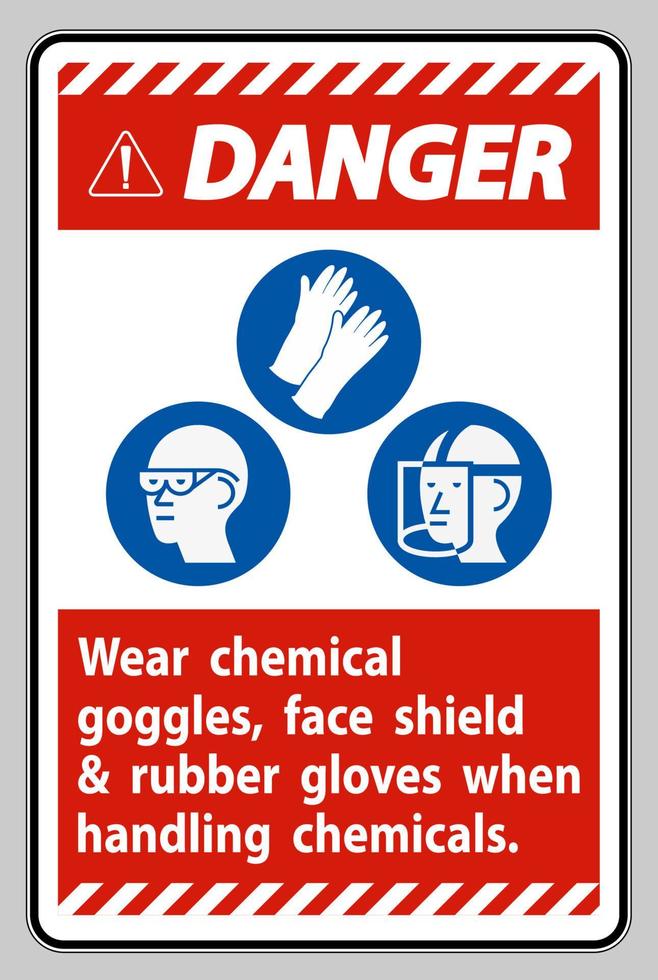 gevarenbord draag een chemische veiligheidsbril, gelaatsscherm en rubberen handschoenen bij het hanteren van chemicaliën vector