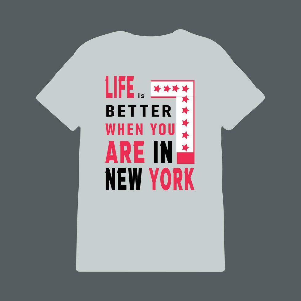 leven is beter wanneer jij bent in nieuw york, nieuw york t-shirt ontwerp, leuze t-shirt afdrukken ontwerp vector