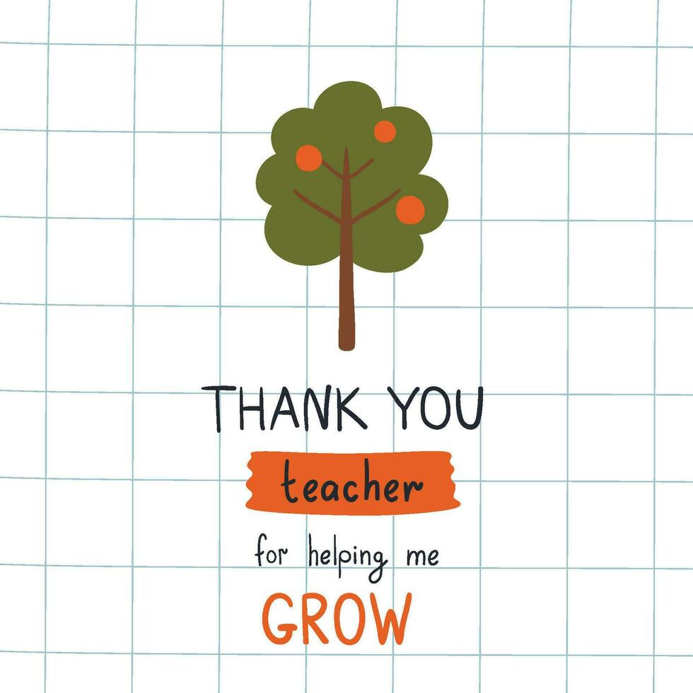 dank u leraar voor helpen me toenemen uitdrukking Aan de groet kaart voor leraren dag. vector afdrukken met schattig groen appel boom , kinderachtig hand- belettering tekst Aan geruit vel. grappig kinderen poster.