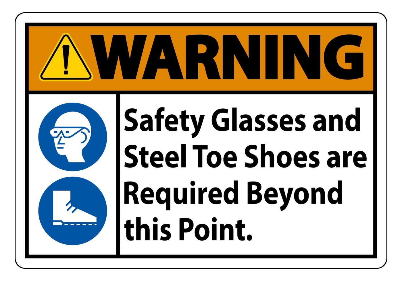 waarschuwingsbord, veiligheidsbril en schoenen met stalen neus zijn na dit punt verplicht vector