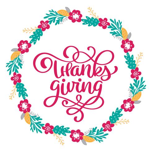 Hand getekend Happy Thanksgiving typografie poster. Viering belettering citaat voor wenskaart, briefkaart, logo of badge evenement pictogram. Vector vintage stijl herfst kalligrafie met een krans van bloemen