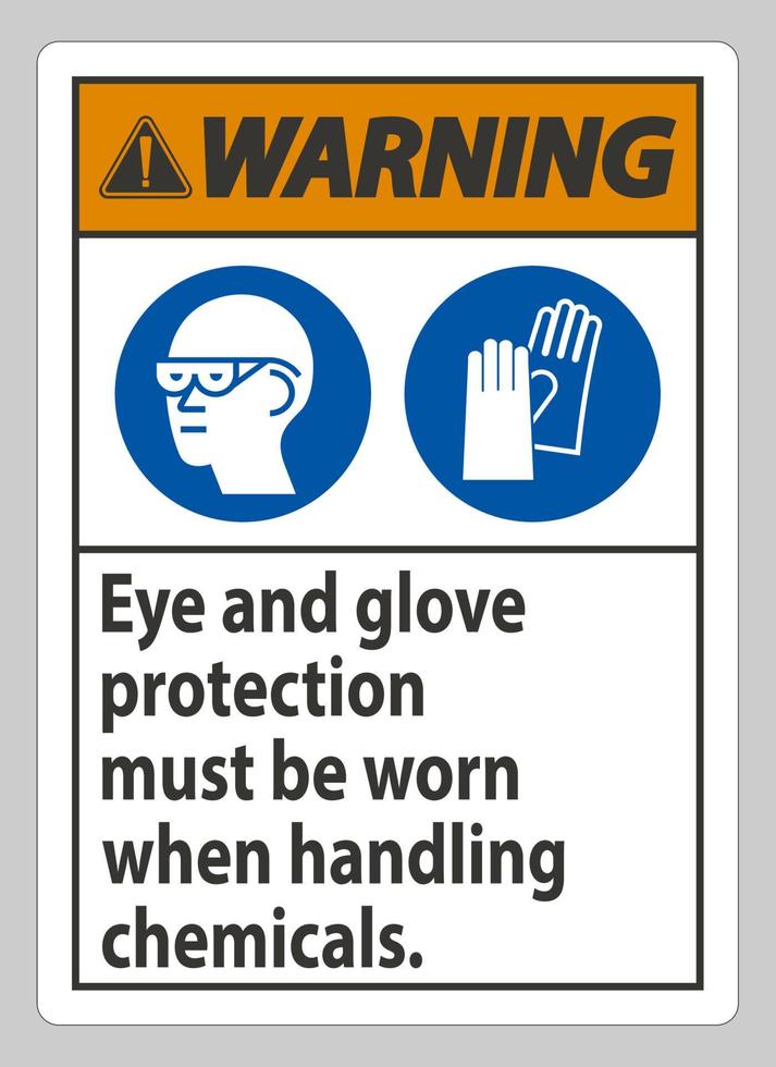 waarschuwingsbord er moet bescherming voor ogen en handschoenen worden gedragen bij het omgaan met chemicaliën vector