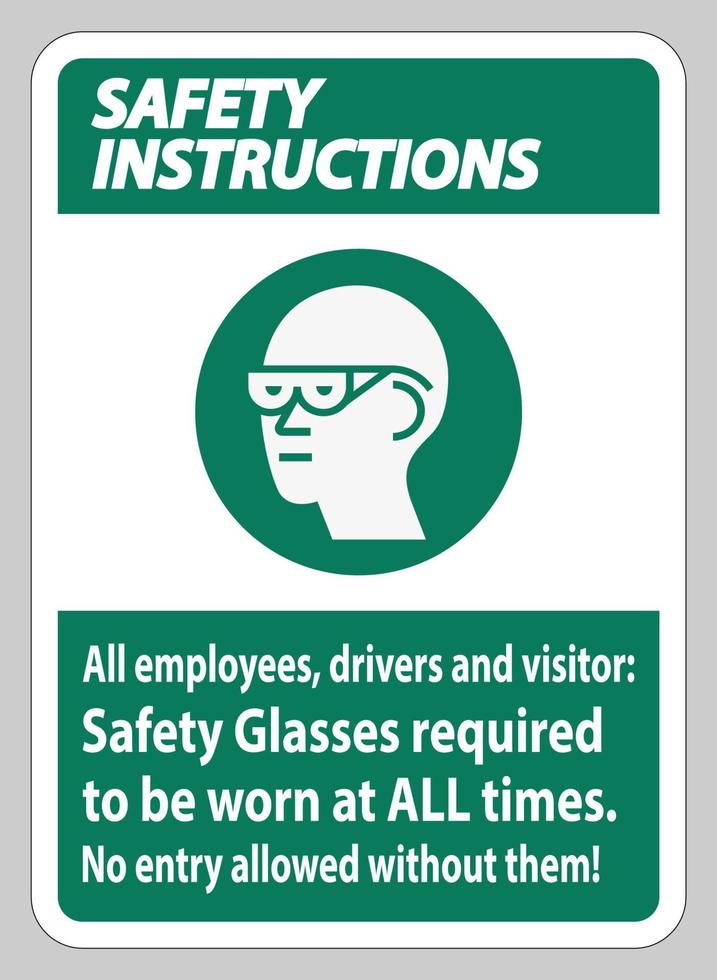 veiligheidsinstructies ondertekenen alle werknemers, chauffeurs en bezoekers, een veiligheidsbril die te allen tijde moet worden gedragen vector