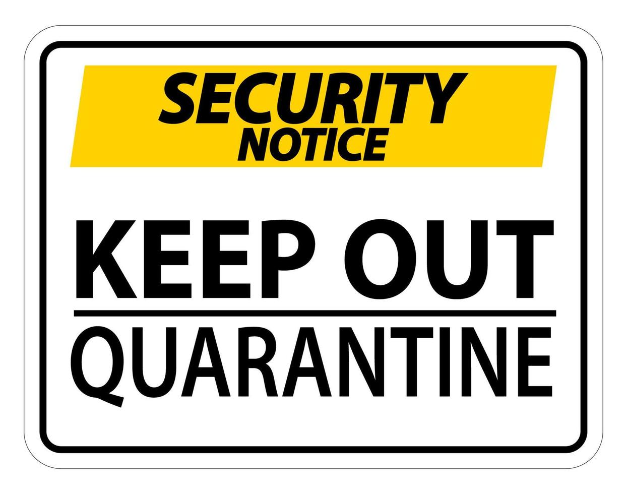 veiligheidsmededeling houd quarantaine teken geïsoleerd op een witte achtergrond, vector illustratie eps.10
