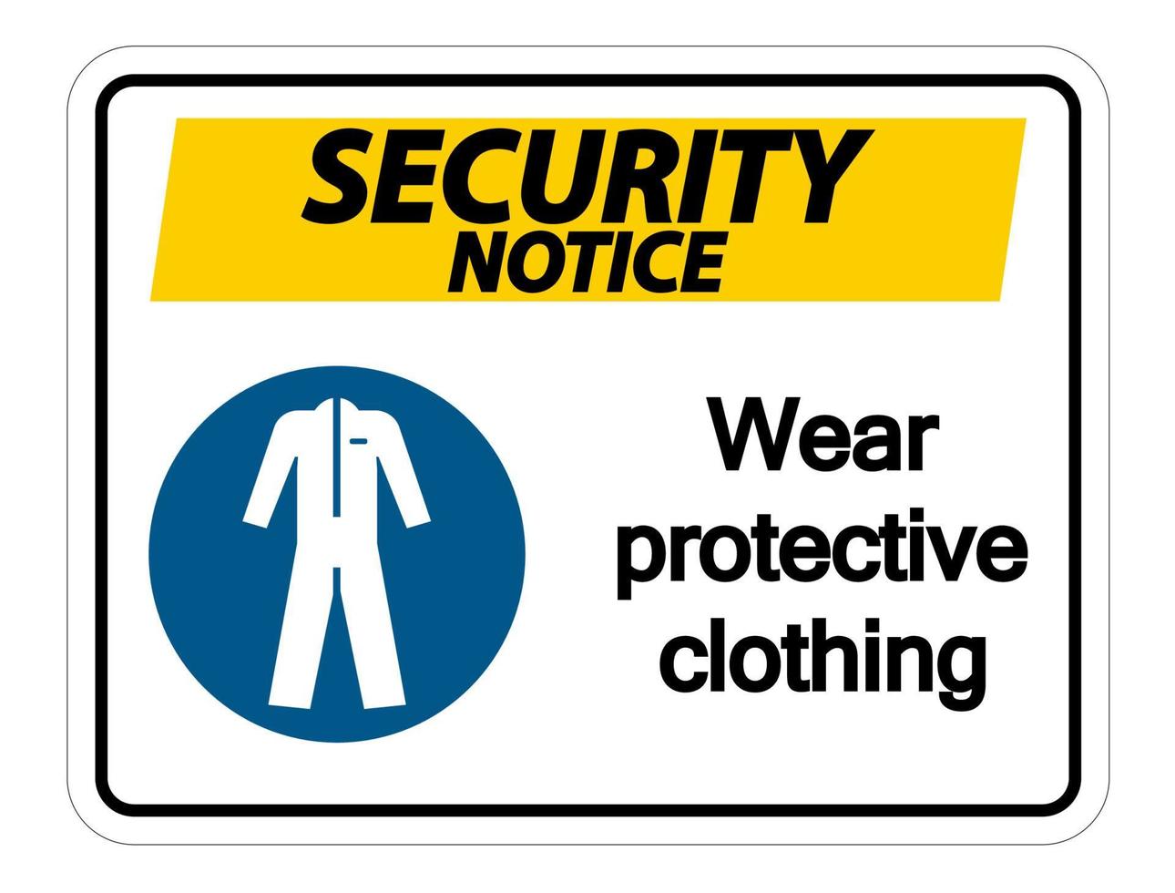 veiligheidsmededeling draag beschermende kleding teken op witte achtergrond vector