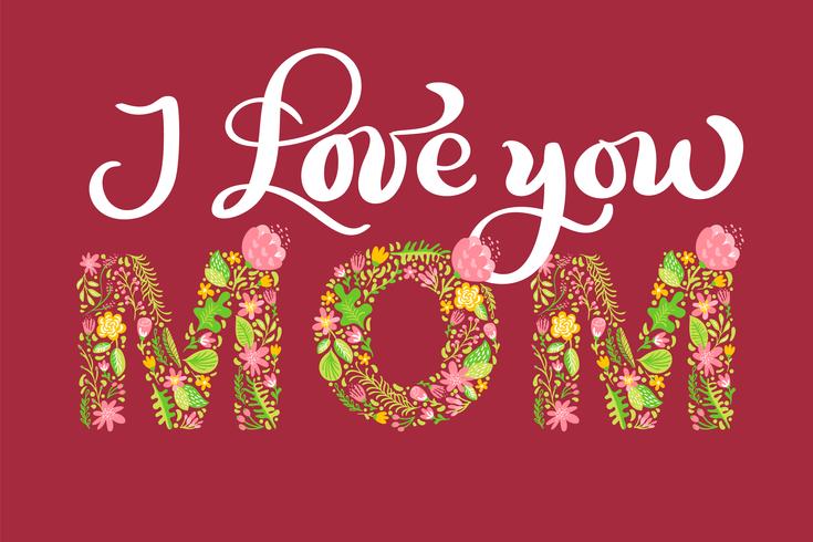 Floral zomertekst I Love You Mom. Vector illustratie hand getekende kapitaal hoofdletters met bloemen en bladeren en witte kalligrafie letters op rode achtergrond voor Mother&#39;s Day