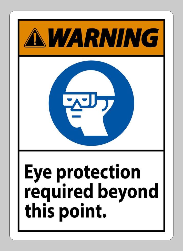 waarschuwingsbord oogbescherming vereist voorbij dit punt vector