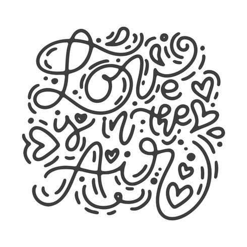 Vector monoline kalligrafie zin Liefde is in de lucht. Valentijnsdag Hand getrokken belettering. Heart Holiday sketch doodle Ontwerp valentijn kaart. liefdes decor voor web, bruiloft en print. Geïsoleerde illustratie