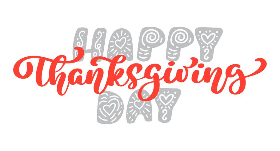 Happy Thanksgiving kalligrafie tekst, vector geÃ¯llustreerde typografie geïsoleerd op een witte achtergrond. Positief citaat. Hand getekend moderne penseel. T-shirt bedrukking