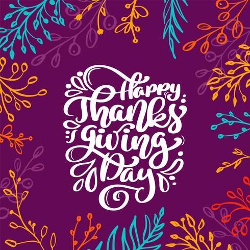 Happy Thanksgiving Day kalligrafie tekst met frame van gekleurde takken, vector geïllustreerd typografie geïsoleerd op lila achtergrond. Positief belettering citaat. Hand getekend moderne borstel voor T-shirt, wenskaart