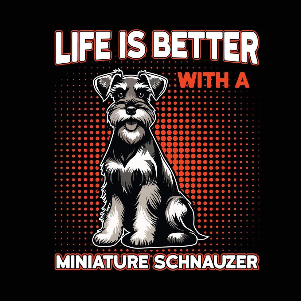 leven is beter met een miniatuur schnauzer typografie t overhemd ontwerp illustratie pro vector