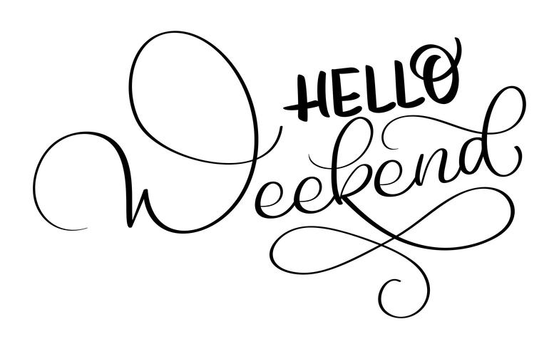 hallo weekendtekst op witte achtergrond. Hand getrokken kalligrafie belettering vectorillustratie EPS10 vector