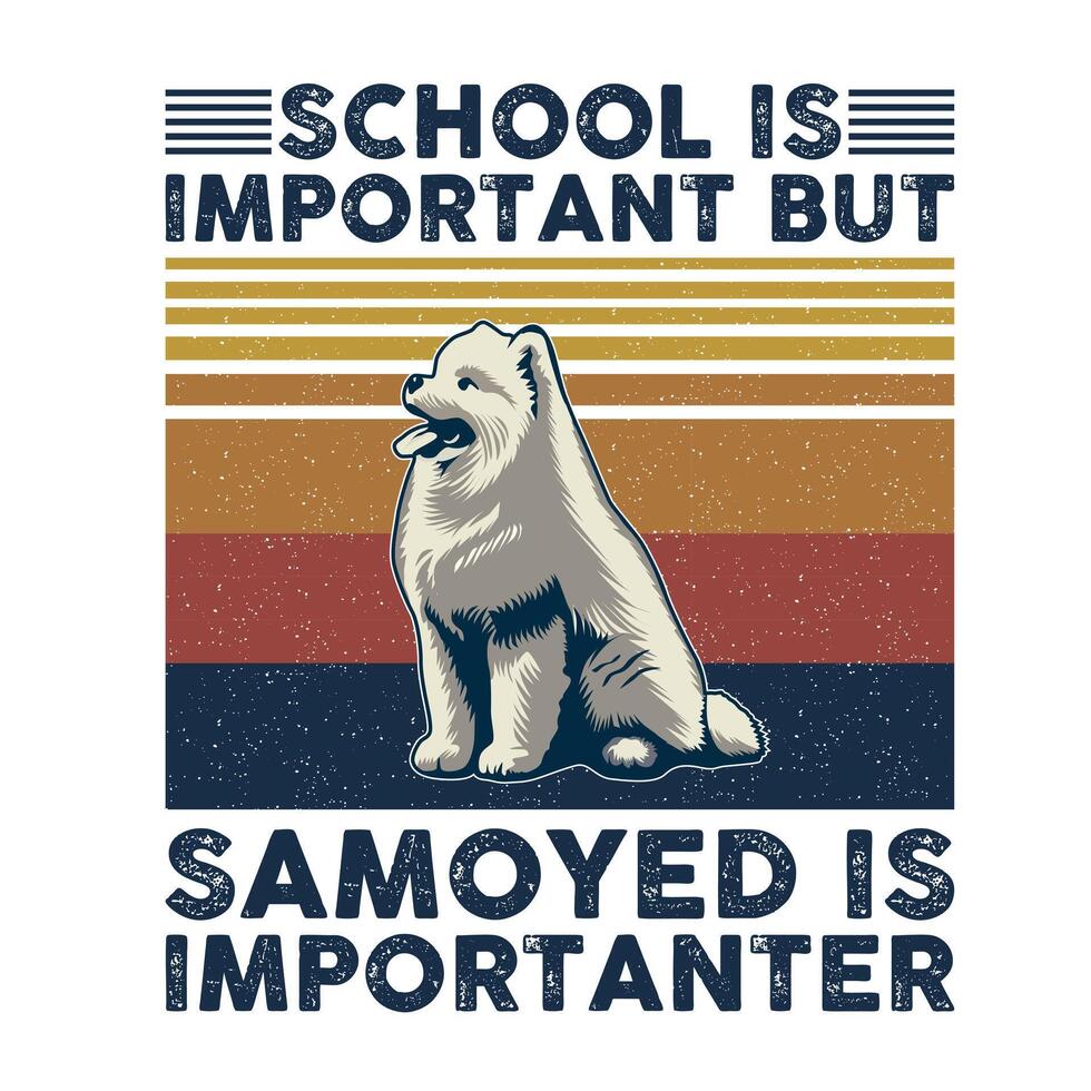 school- is belangrijk maar samojeed is belangrijker typografie t-shirt ontwerp vector