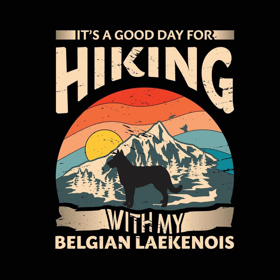 zijn een mooi zo dag voor wandelen met mijn belgisch herder hond typografie t-shirt ontwerp vector