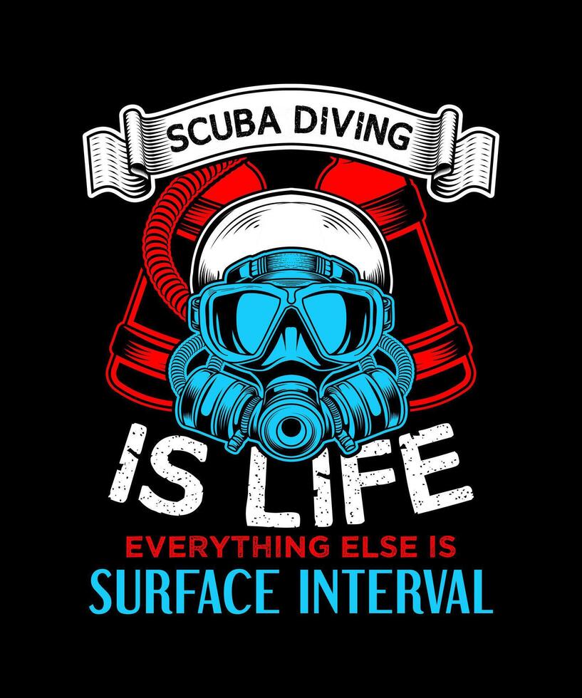 scuba duiken is leven alles anders is oppervlakte interval scuba duiker t-shirt ontwerp vector