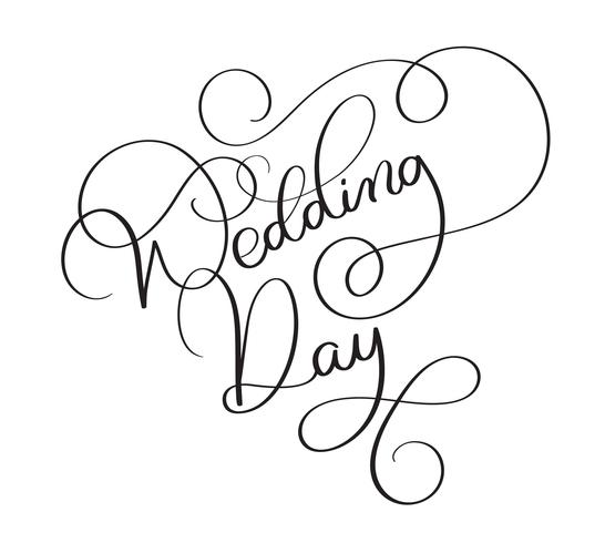 De dagtekst van het huwelijk op witte achtergrond. Hand getrokken vintage kalligrafie belettering vectorillustratie EPS10 vector