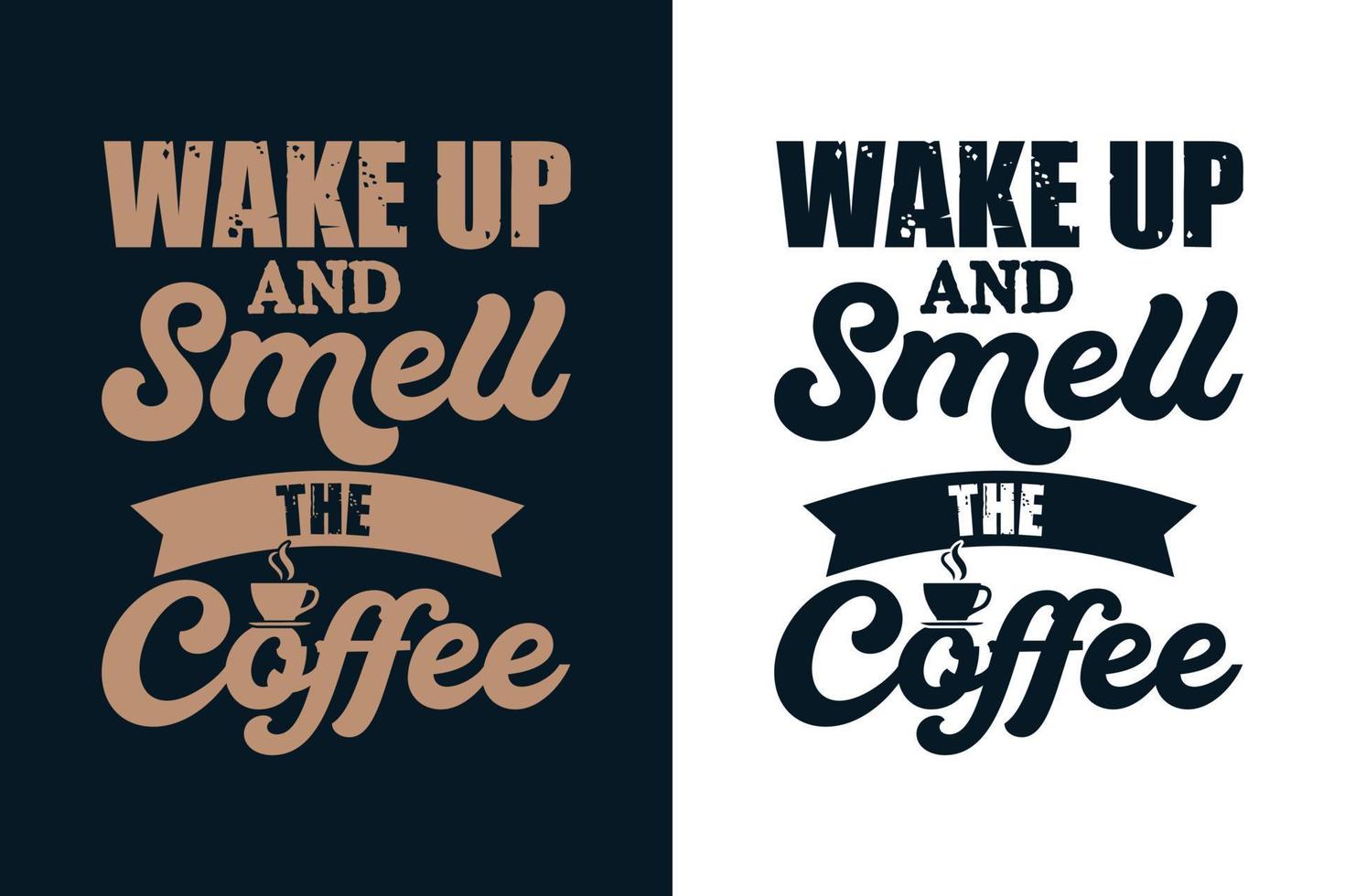 word wakker en ruik de koffie typografie koffie t-shirt ontwerp vector