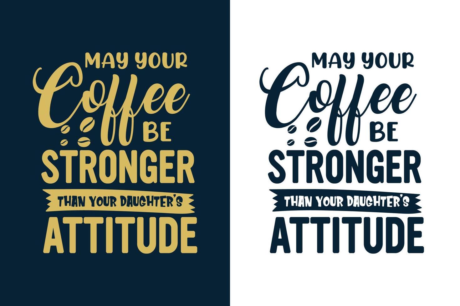 moge je koffie sterker zijn dan de houding van je dochter typografie kleurrijke koffie citaten ontwerp voor t-shirt en merchandise vector