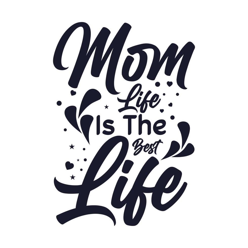 moeder leven is het beste leven moeder typografie citaten slogan vector