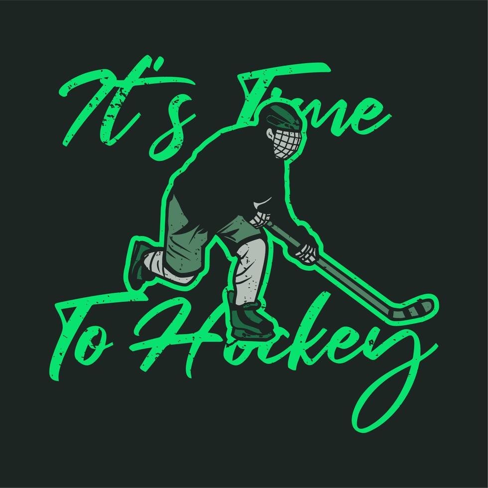 t-shirt illustratie het is tijd om te hockeyen met hockeyspeler met hockeystick vintage illustratie vector