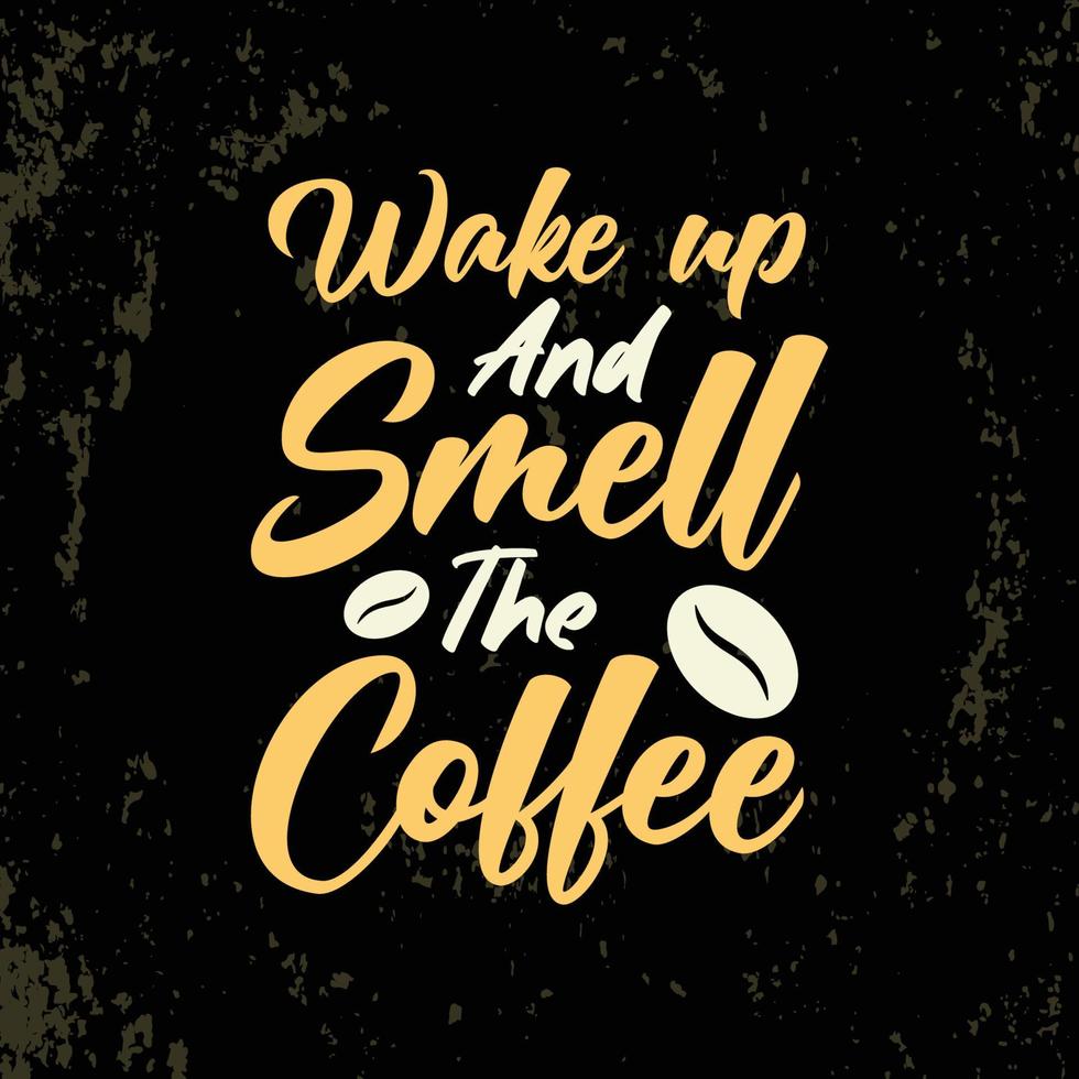 word wakker en ruik de koffie typografie koffie kleurrijke t-shirt ontwerp citaten vector