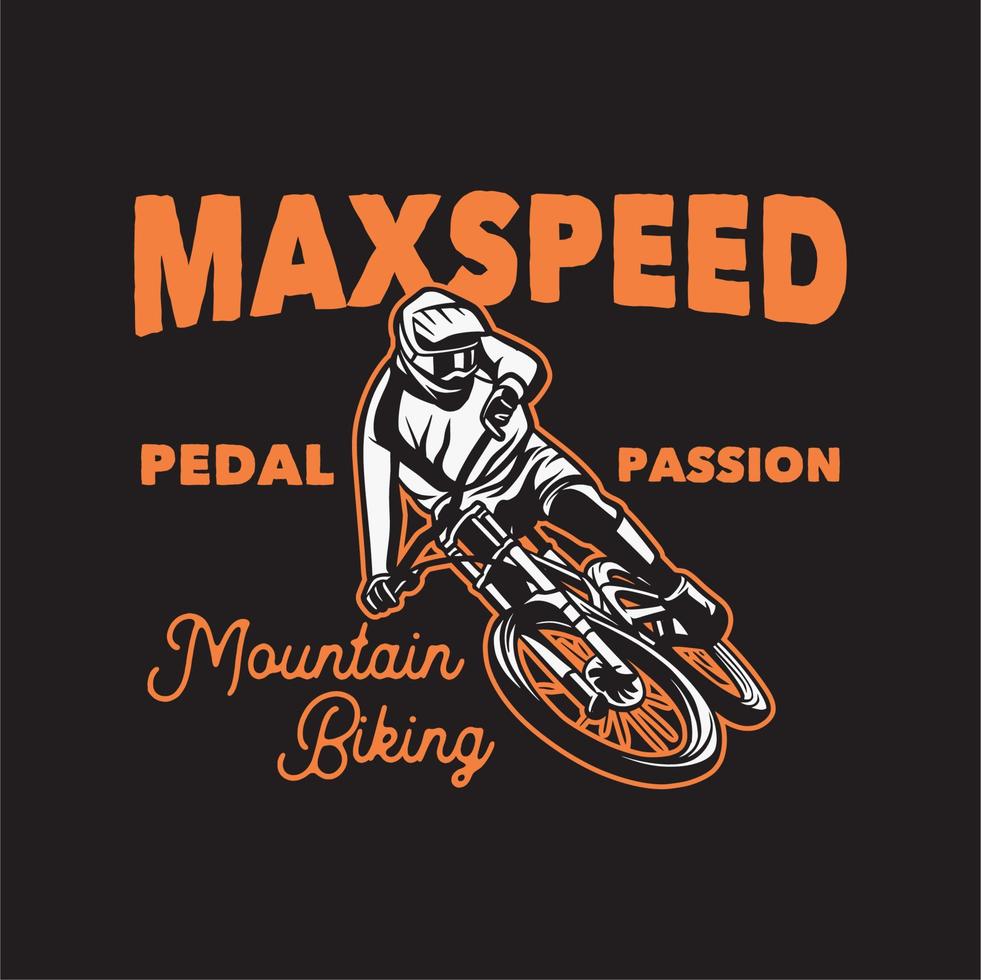 max speed pedaal passie mountainbiken. t-shirt ontwerp vectorillustratie voor poster vector