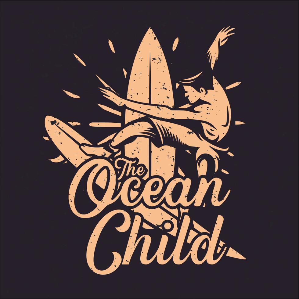 t-shirt ontwerp oceaan kind met man surfen vintage illustratie vector