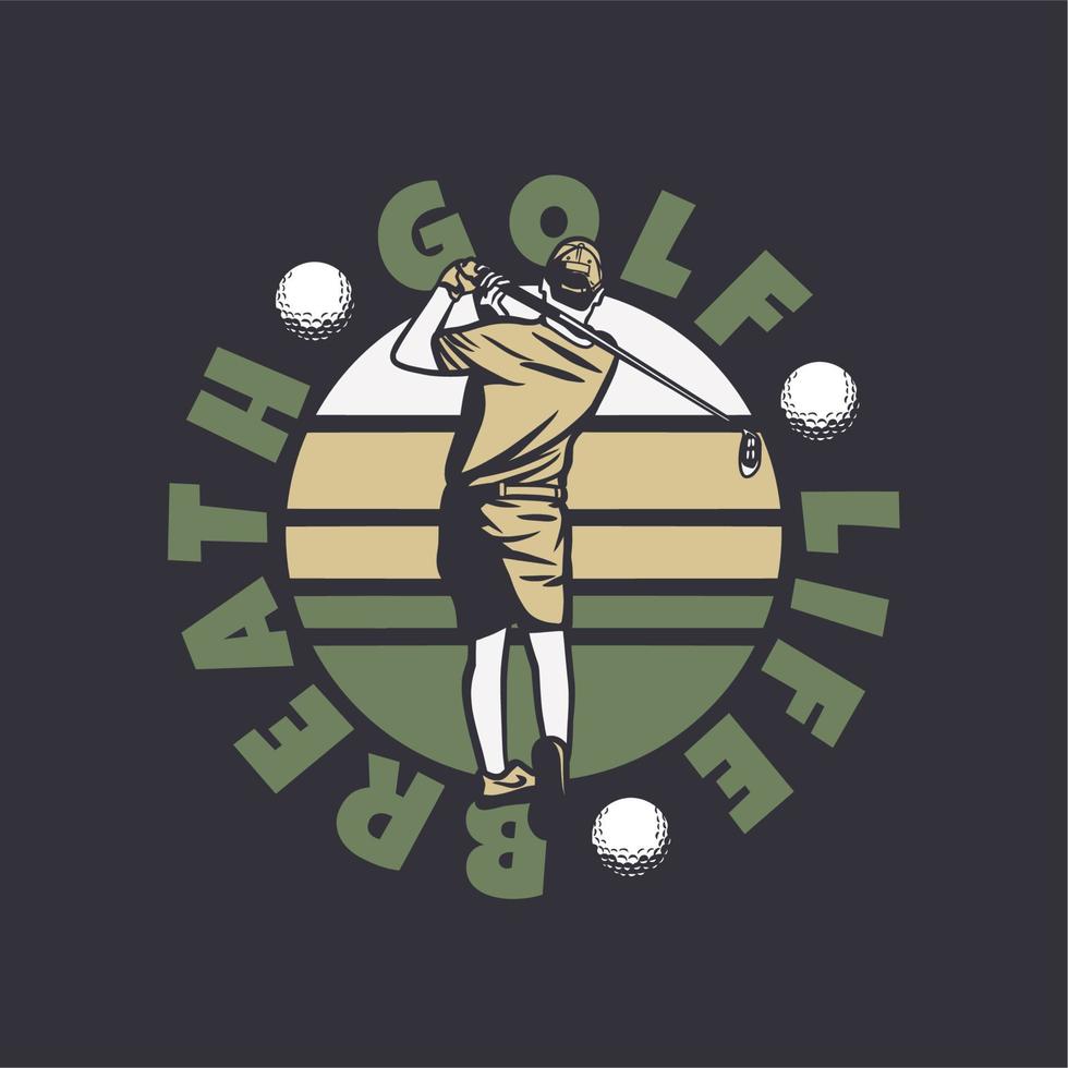 logo ontwerp golf leven ademen met golfer man zijn golfclubs zwaaien vintage illustratie vector