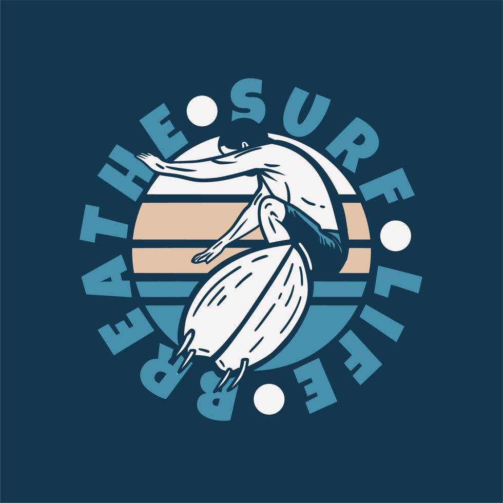 logo ontwerp surf leven ademen met man doet surfen vintage illustratie vector