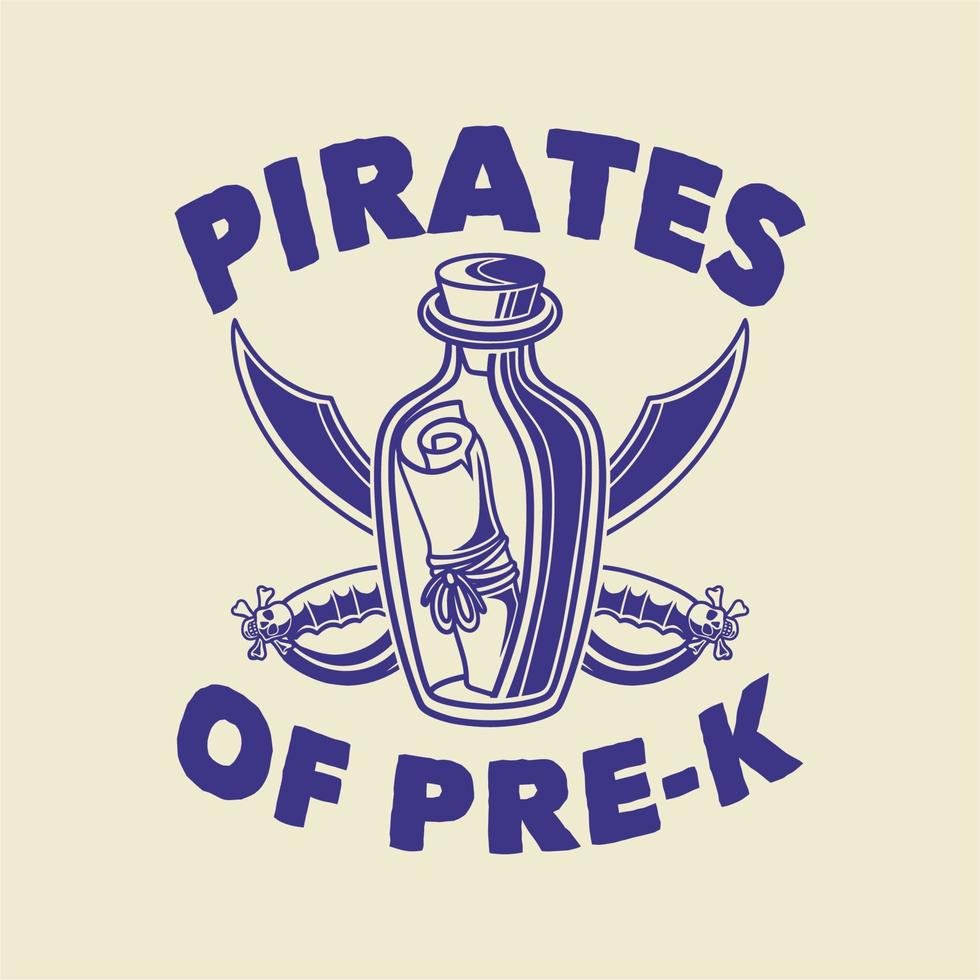 vintage slogan typografie piraten van pre-k voor t-shirtontwerp vector