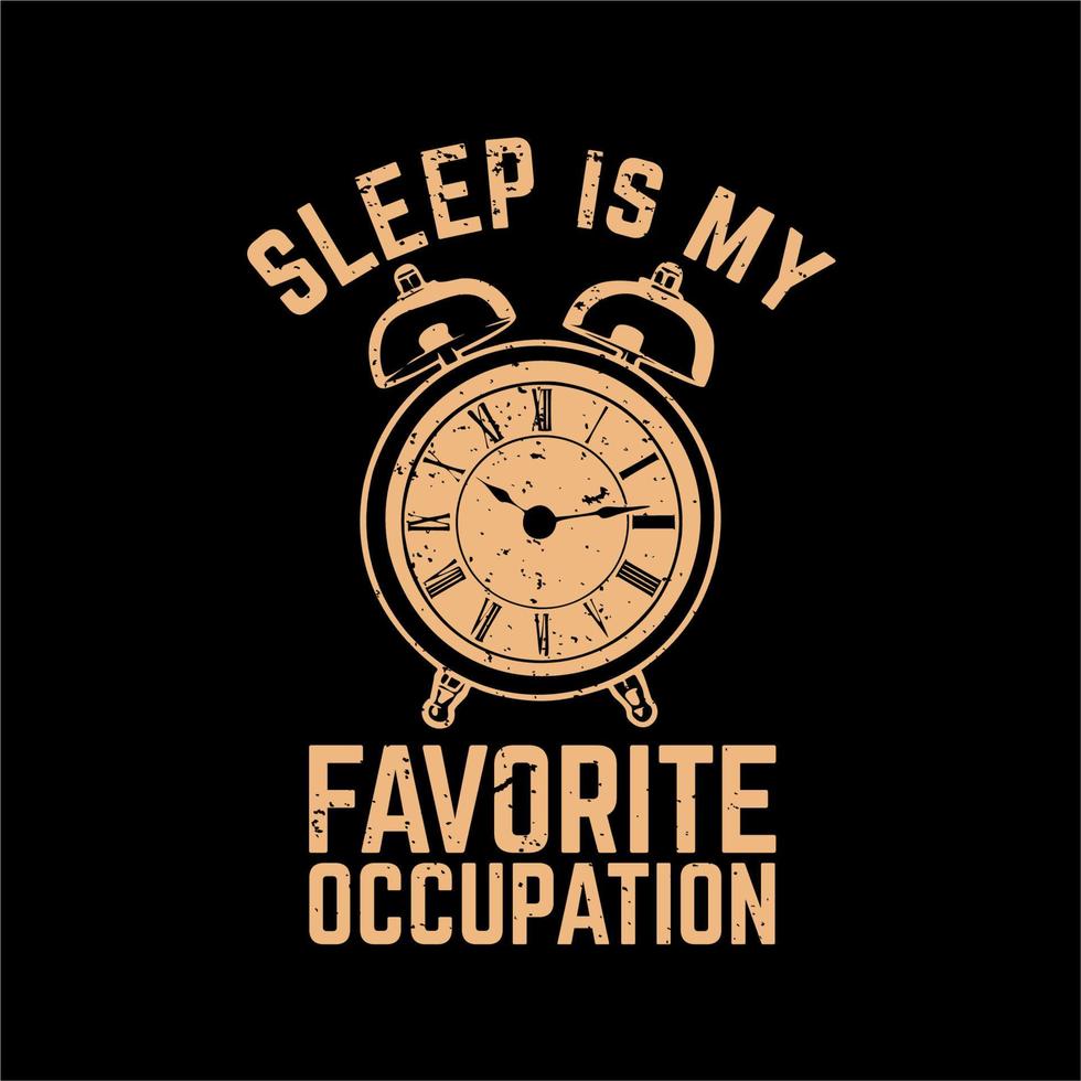 t-shirtontwerp slaap is mijn favoriete bezigheid met wekker en zwarte achtergrond vintage illustratie vector