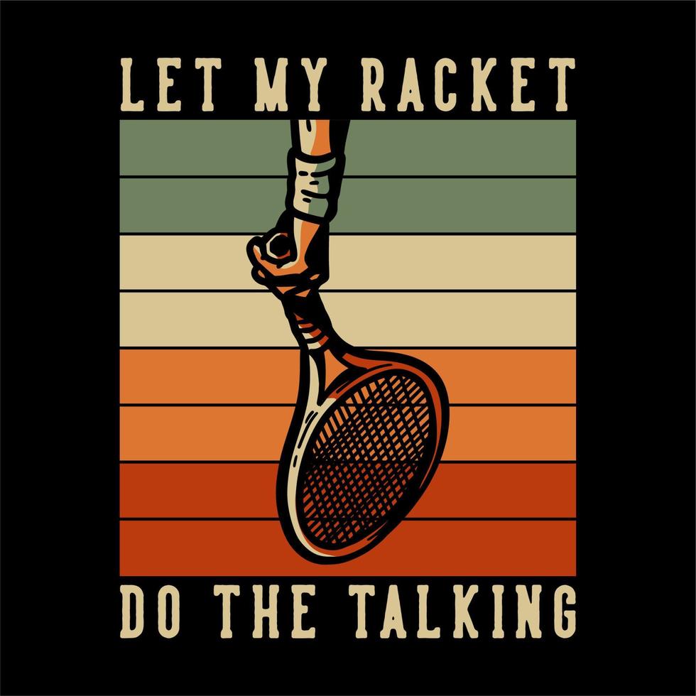 t-shirtontwerp let'my racket doet de pratende vintage illustratie vector