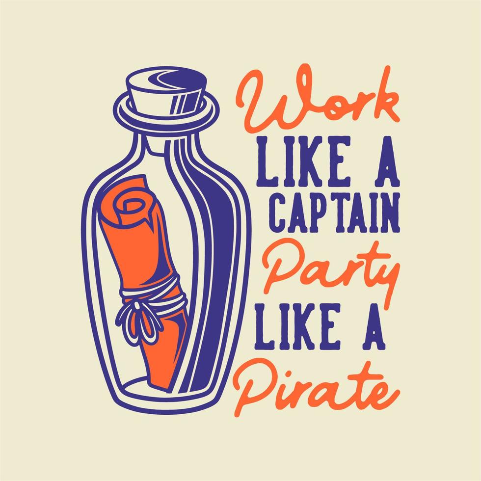 vintage slogan typografie werkt als een kapiteinsfeest als een piraat voor t-shirtontwerp vector