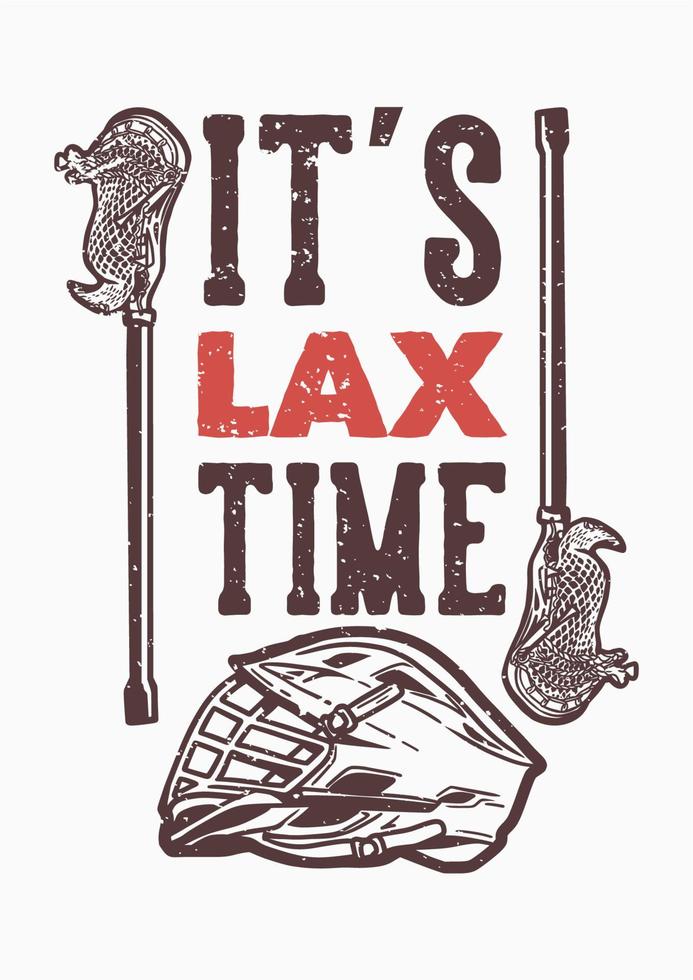 t-shirt ontwerp slogan typografie het is lakse tijd met lacrosse roer en stok vintage illustratie vector