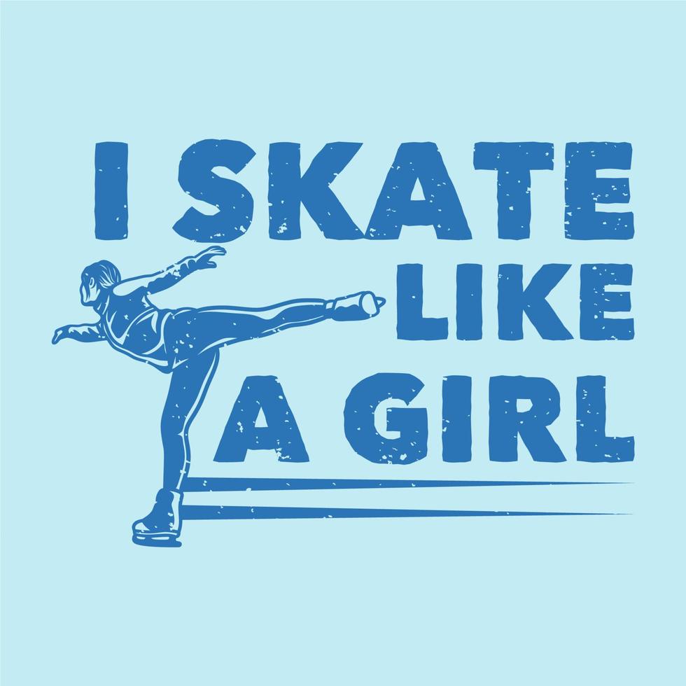 vintage slogan typografie ik skate als een meisje voor t-shirtontwerp vector