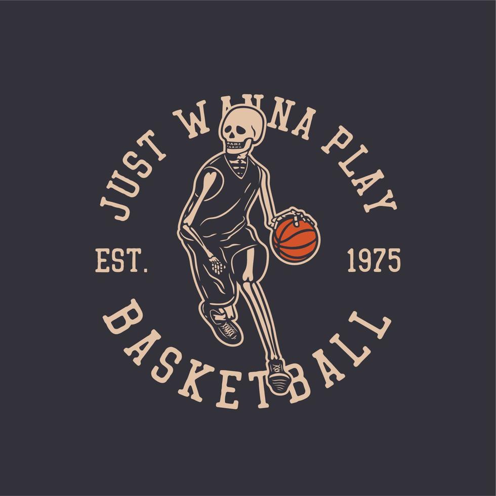 logo-ontwerp wil gewoon basketbal spelen est 1975 met skelet die basketbal vintage illustratie speelt vector