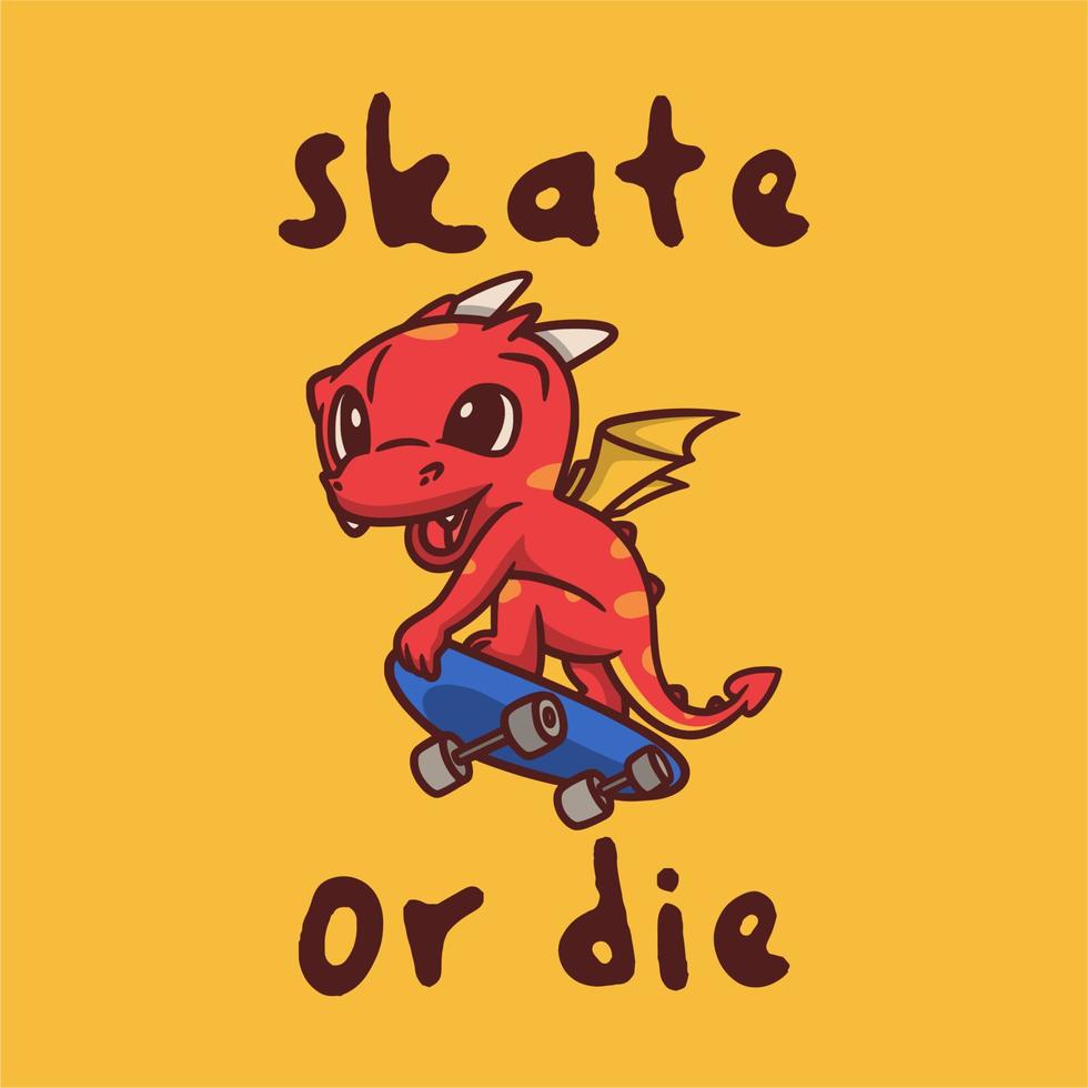 vintage dierenslogan typografie skate or die for t-shirtontwerp vector