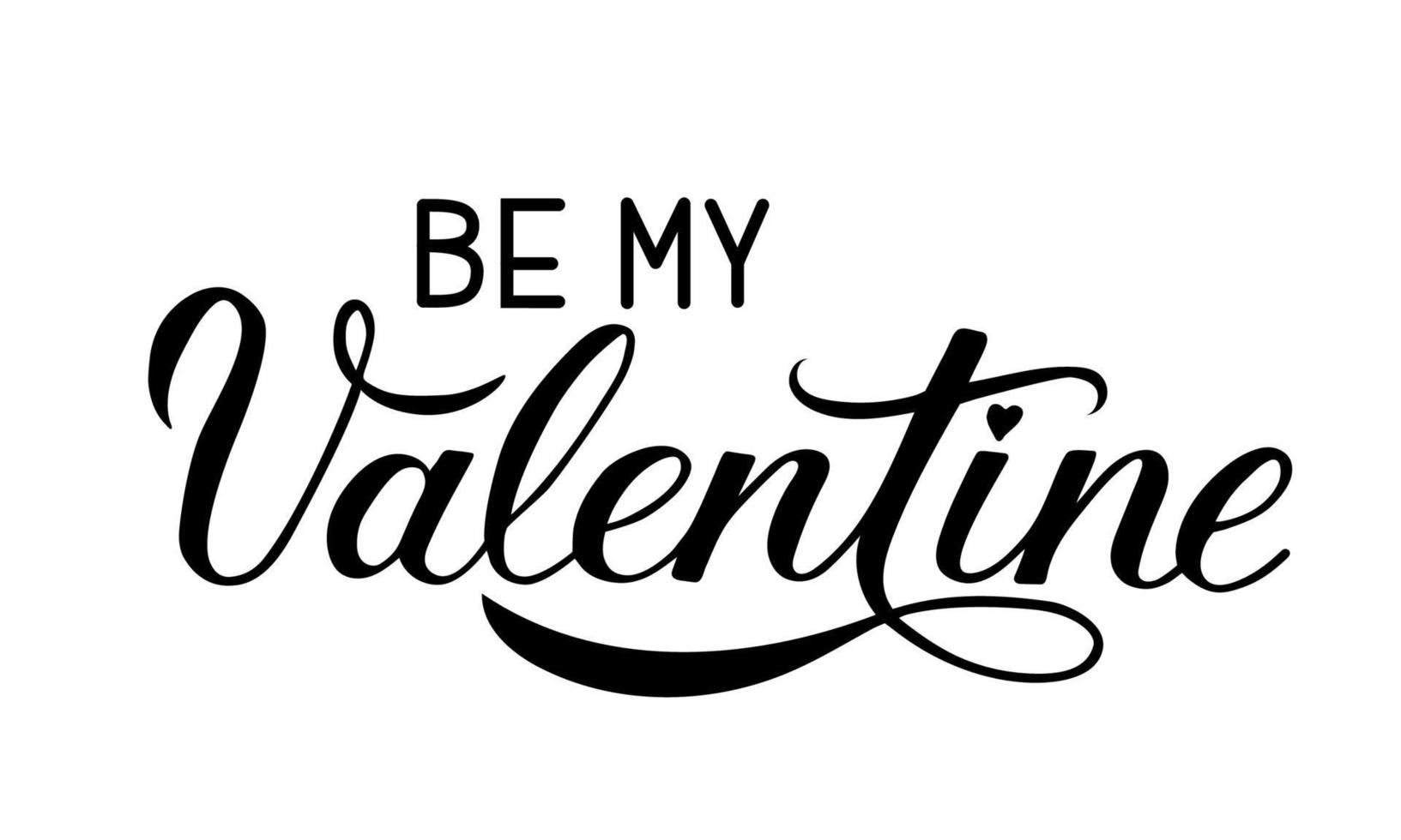 wees mijn Valentijn kalligrafie belettering geïsoleerd op wit. hand getekende viering poster. gemakkelijk te bewerken vectorsjabloon voor Valentijnsdag wenskaart, uitnodiging voor feest, flyer, banner enz. vector
