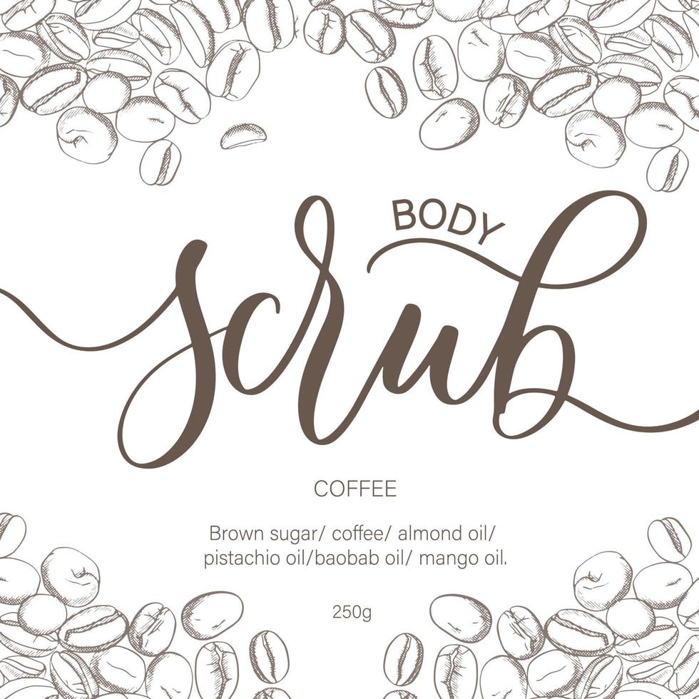 body scrub - kalligrafische belettering inscriptie. cosmetica verpakking labelontwerp, persoonlijke verzorging met koffiebonen illustratie. vector