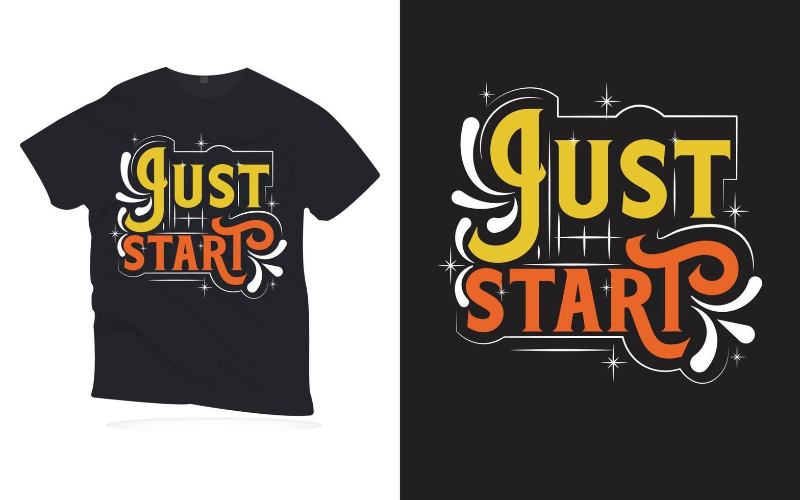 start gewoon. motiverende citaten belettering t-shirt design. vector