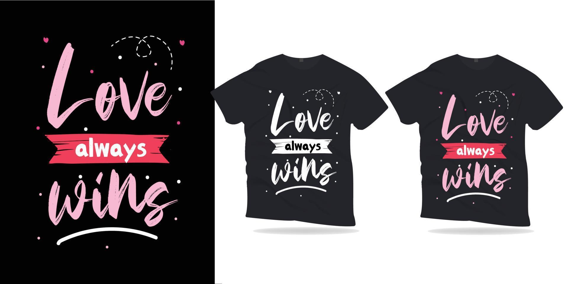 liefde wint altijd. motiverende citaten belettering t-shirt design. vector