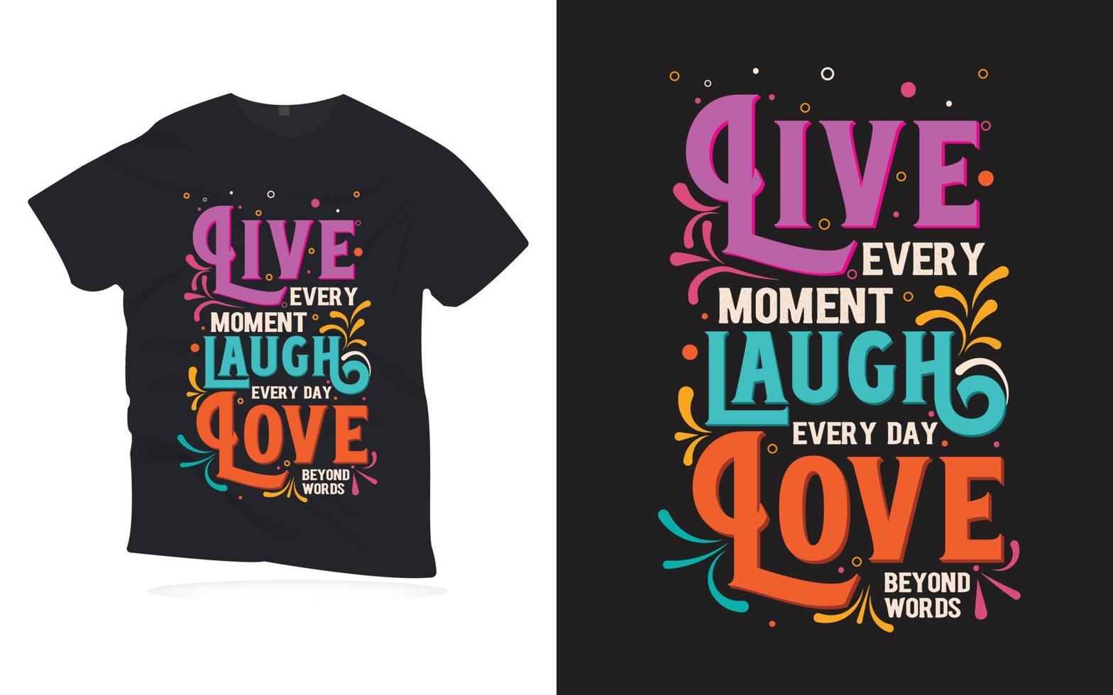 leef elk moment lach elke dag liefde motiverende citaten belettering t-shirt design. vector