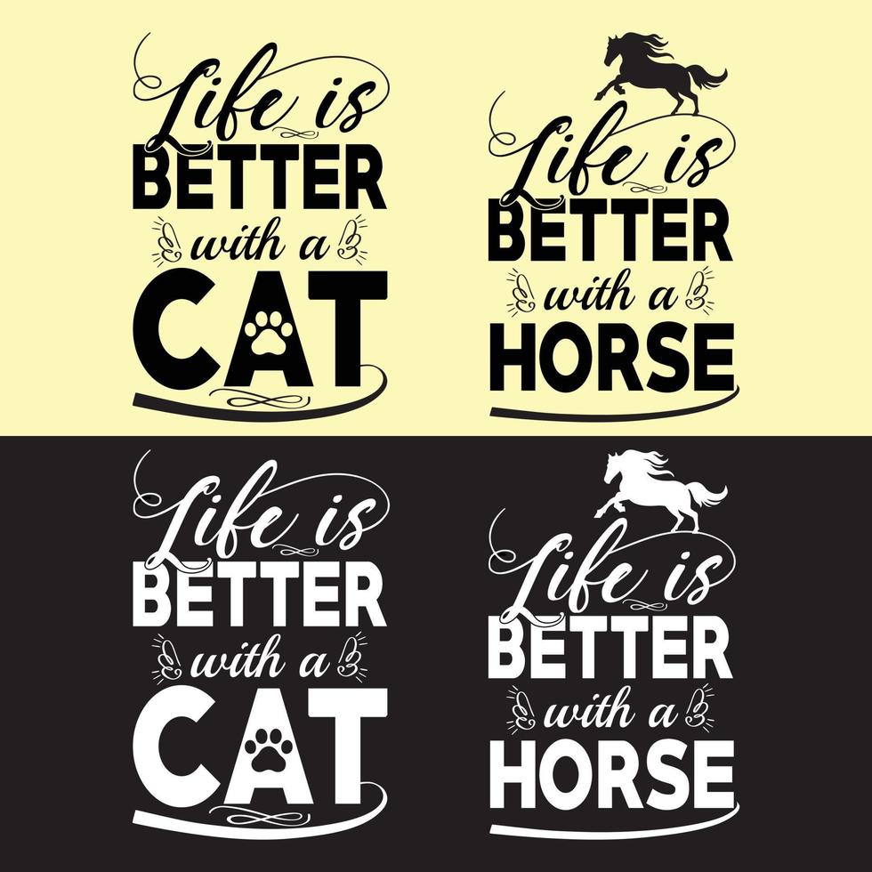 het leven is beter met een typografisch t-shirtontwerp voor katten of paarden. vector