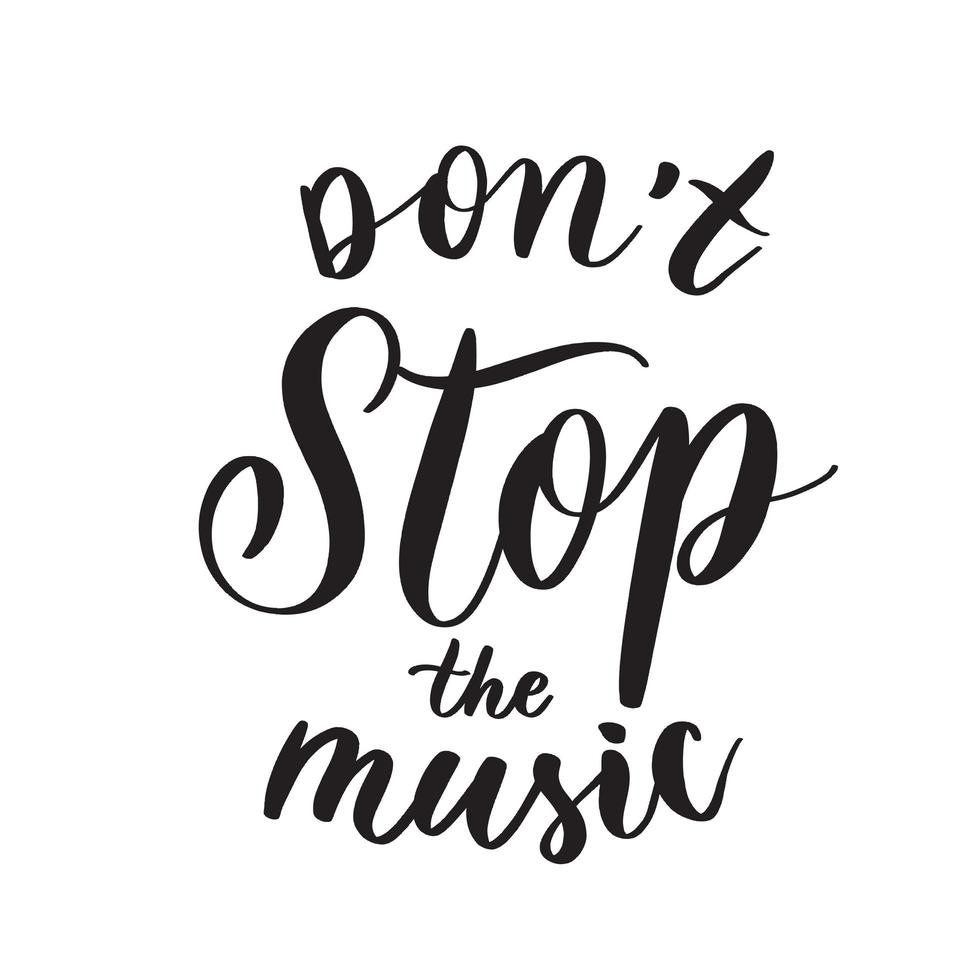 stop de muziek niet. typografie belettering citaat, borstel kalligrafie banner met dunne lijn. vector