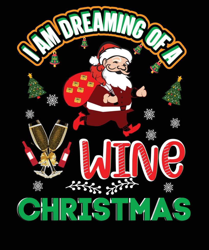 ik droom van een wijn-kerst-t-shirtontwerp vector