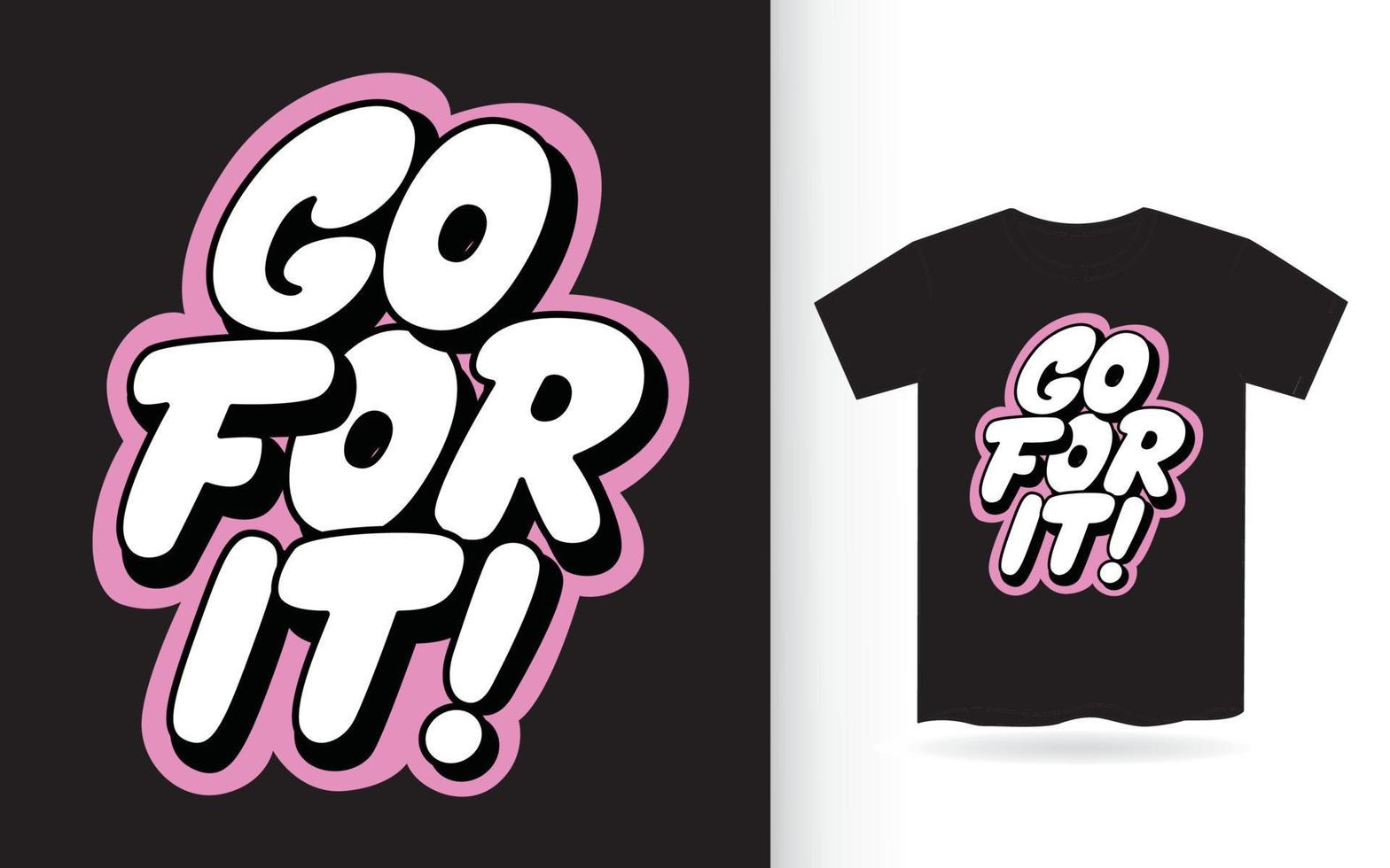 ga ervoor hand belettering slogan voor t-shirt vector